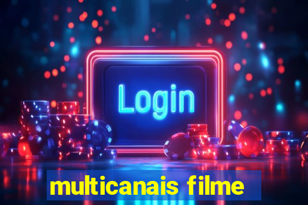 multicanais filme